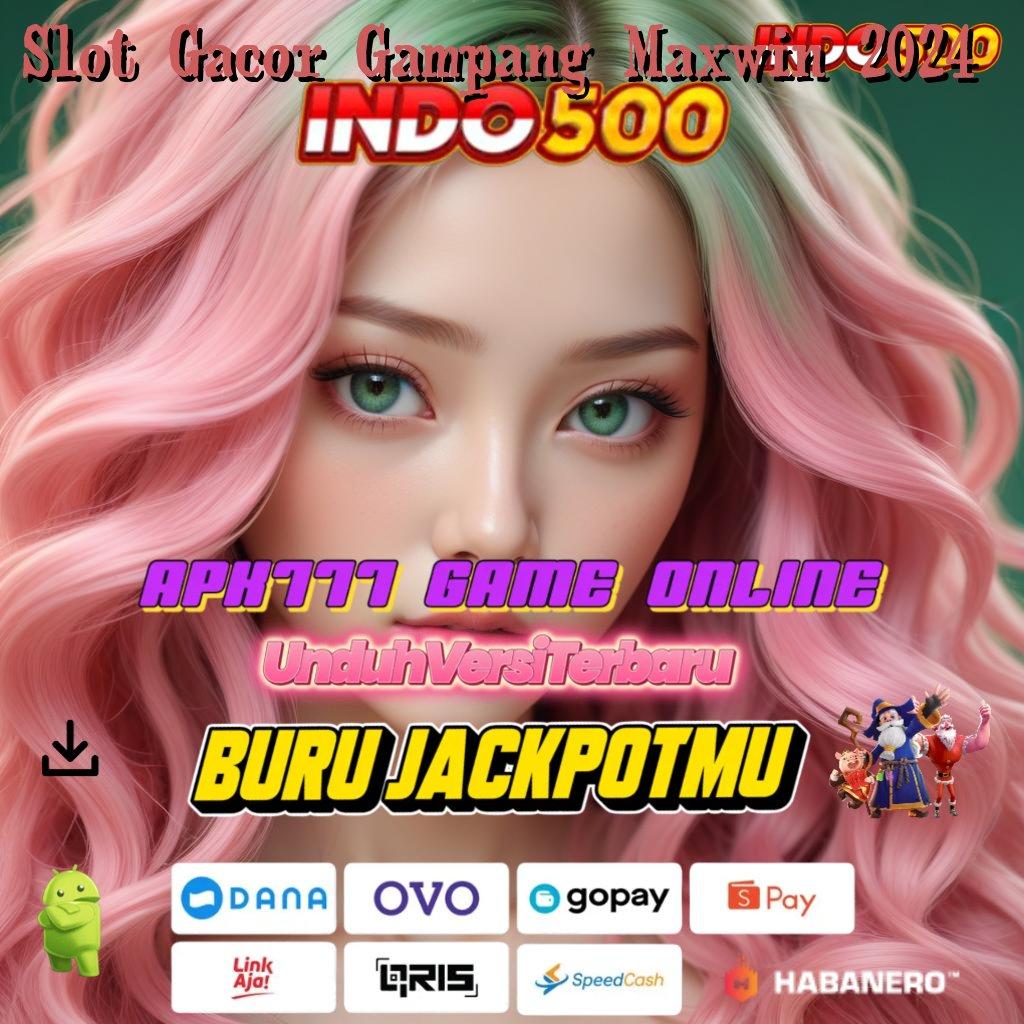 Slot Gacor Gampang Maxwin 2024