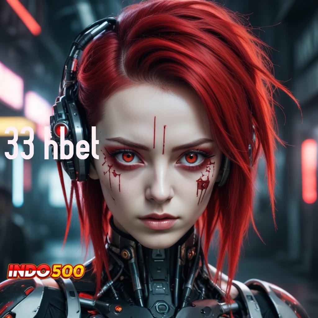 33 HBET ✧ Jackpot Tanpa Batas dengan Sistem Modern