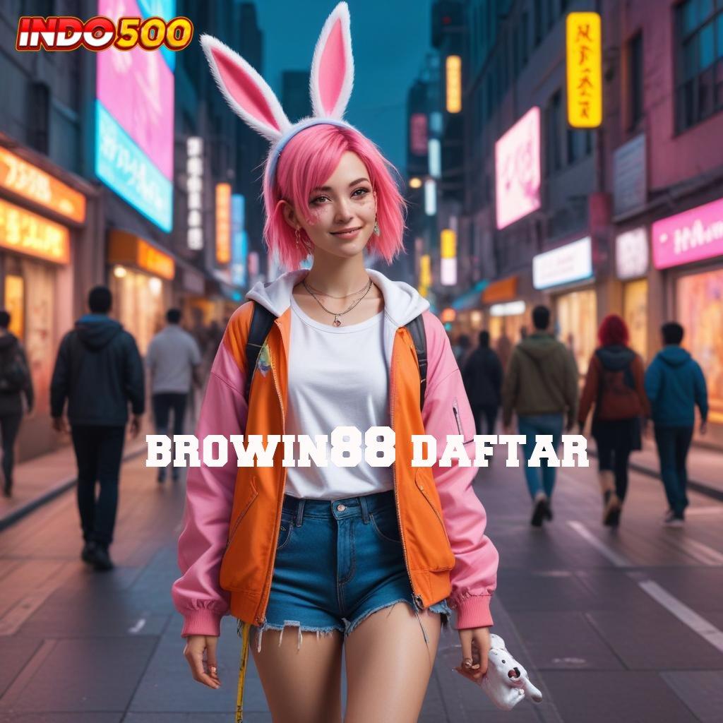 BROWIN88 DAFTAR ⚌ Bonus Besar APK Android iOS Wadah