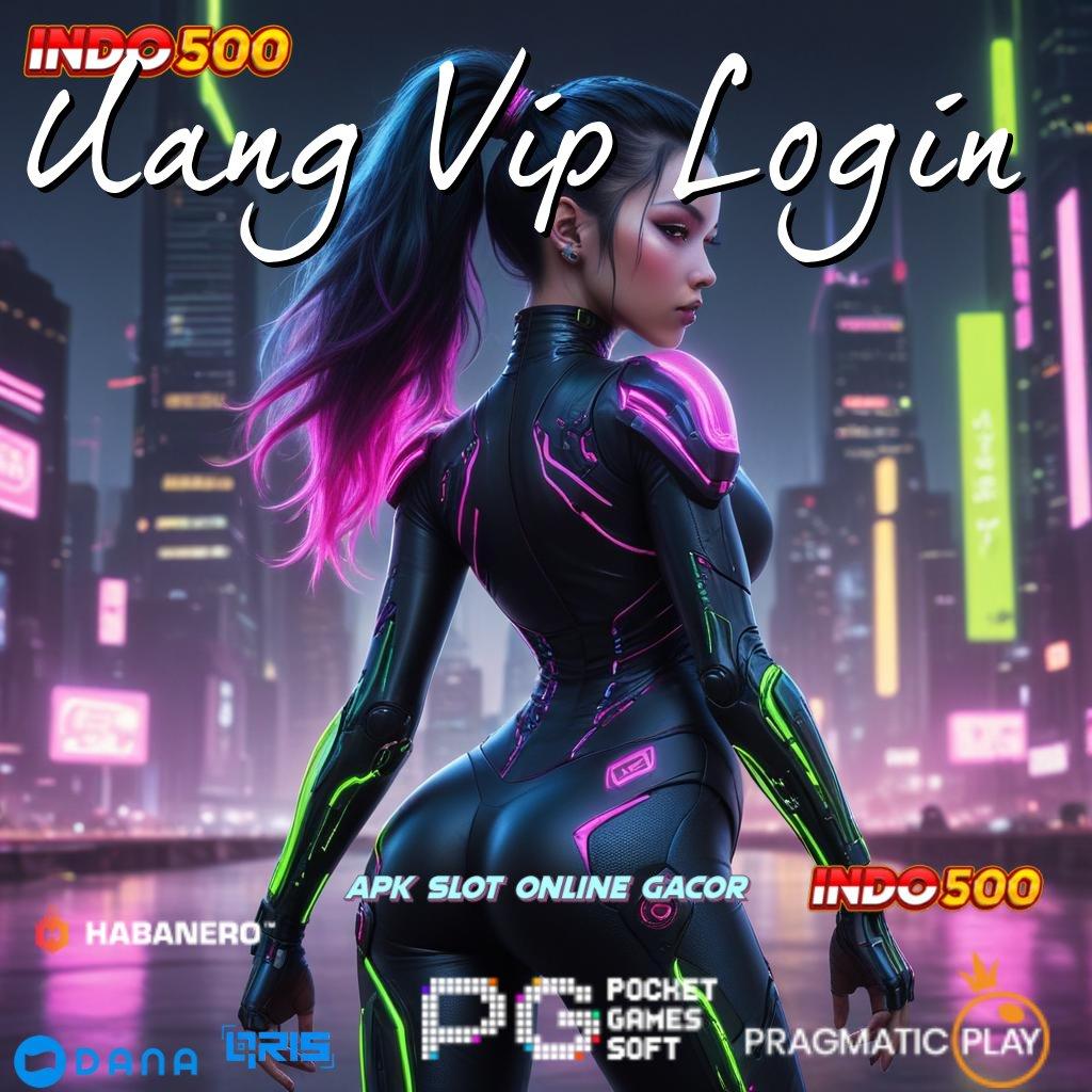 Uang Vip Login