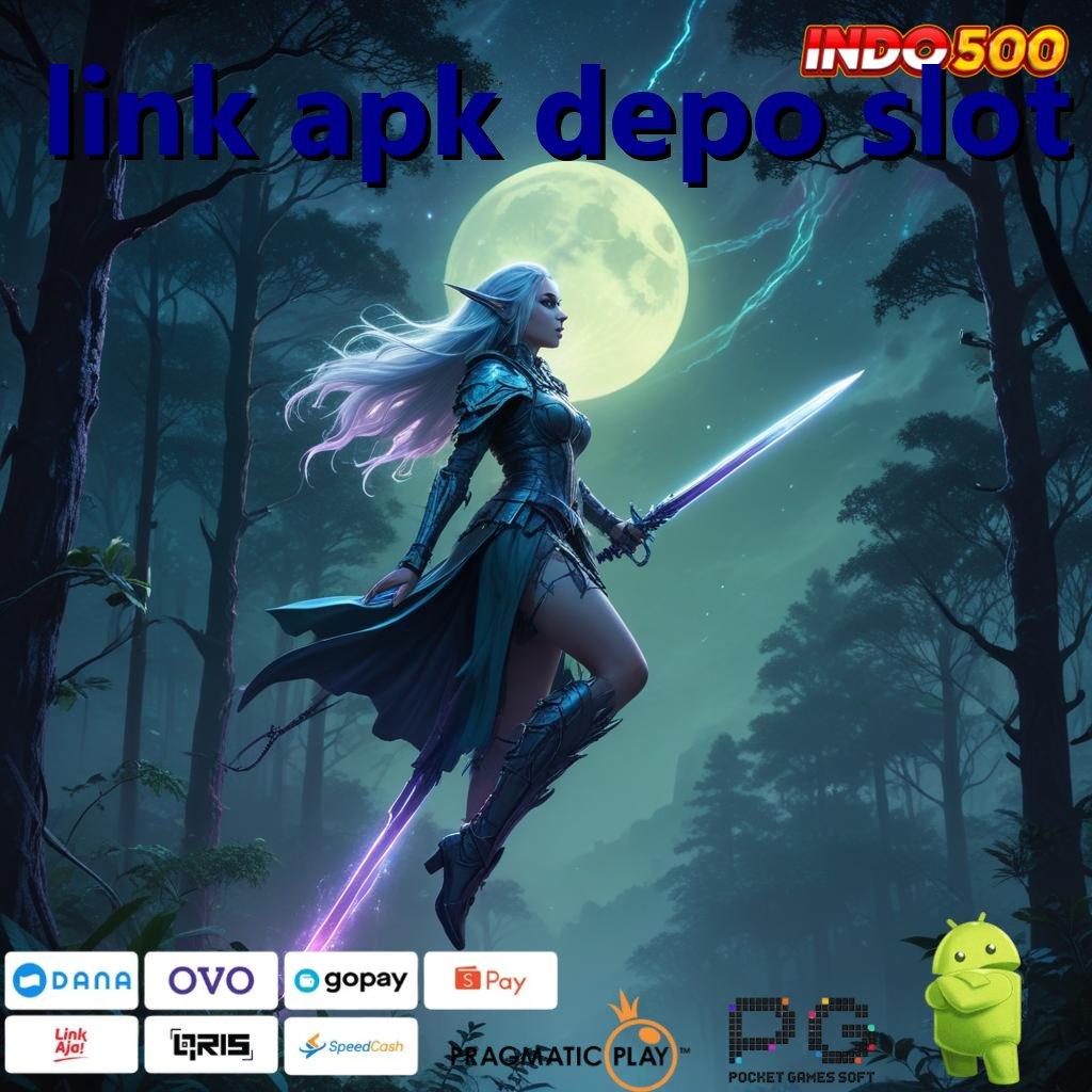 LINK APK DEPO SLOT Versi Baru Mesin Cuan Instan