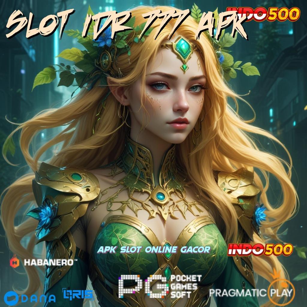 Slot Idr 777 Apk