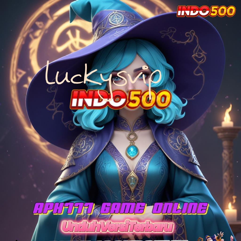 LUCKYSVIP 🎮 mesin slot gacor buat sultan gopay