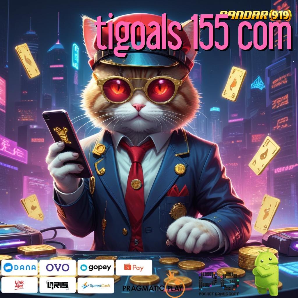 TIGOALS 155 COM , APK Event Bonus (Versi New) Terbaru Area Kerja