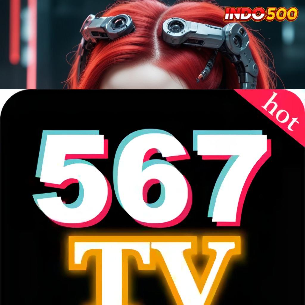 567TV SLOT Unduh Mesin Digital Dengan Rasio Optimal