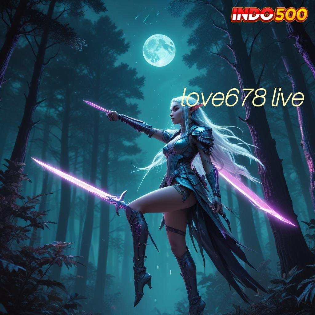 LOVE678 LIVE ➤ dp bank bsi 25k