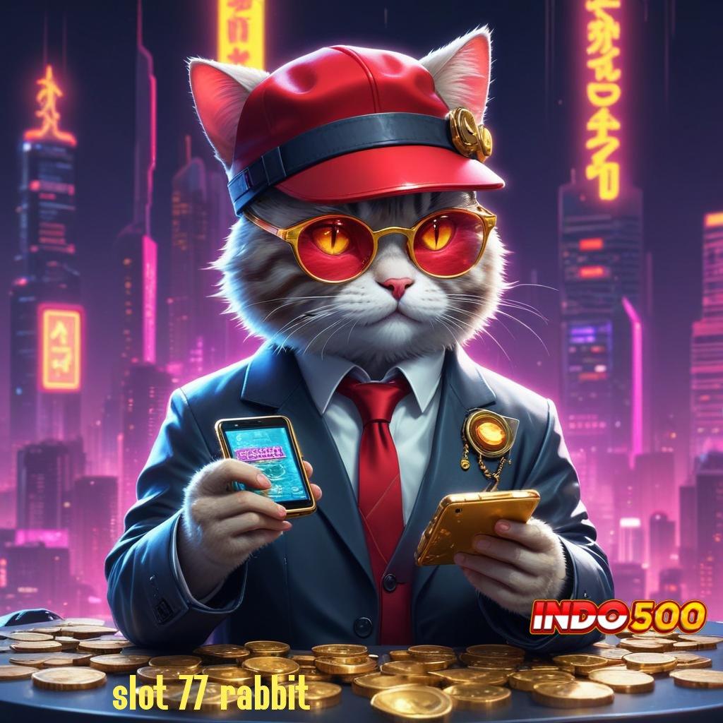 SLOT 77 RABBIT 🚀 Jaminan Gak Kalah Instal Aplikasi Bermain Uang Riil Android