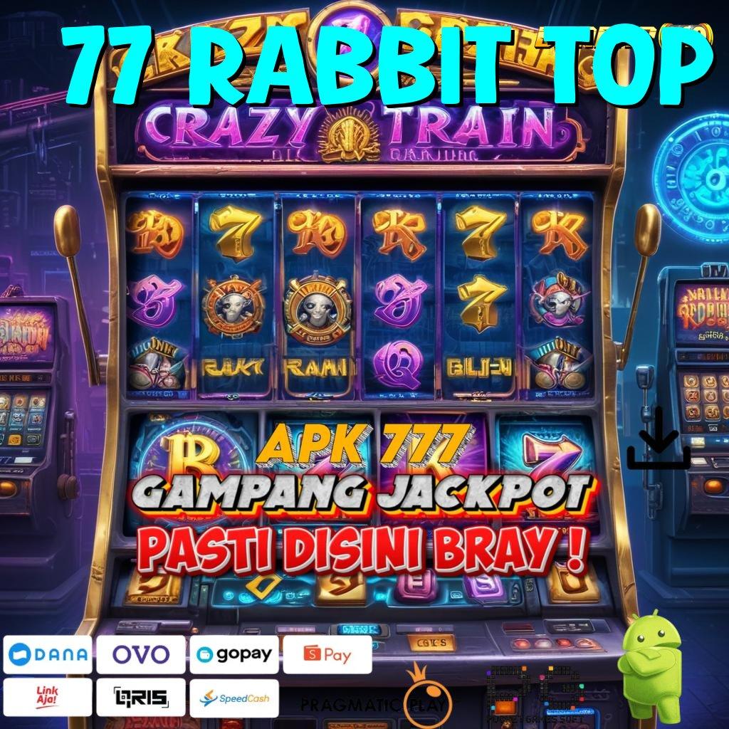 77 RABBIT TOP | tertinggi rtp di nusantara