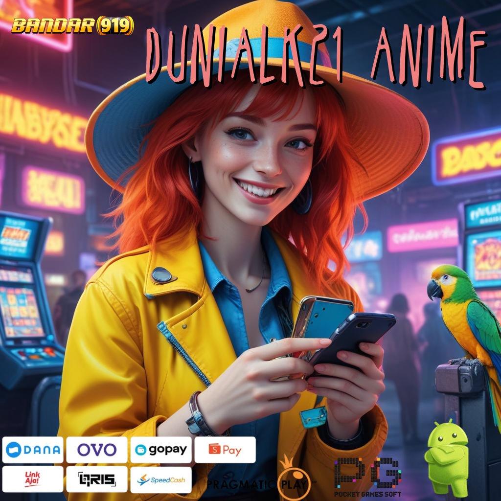 DUNIALK21 ANIME @ Spin Cepat Dengan Sistem Terbaru Praktis