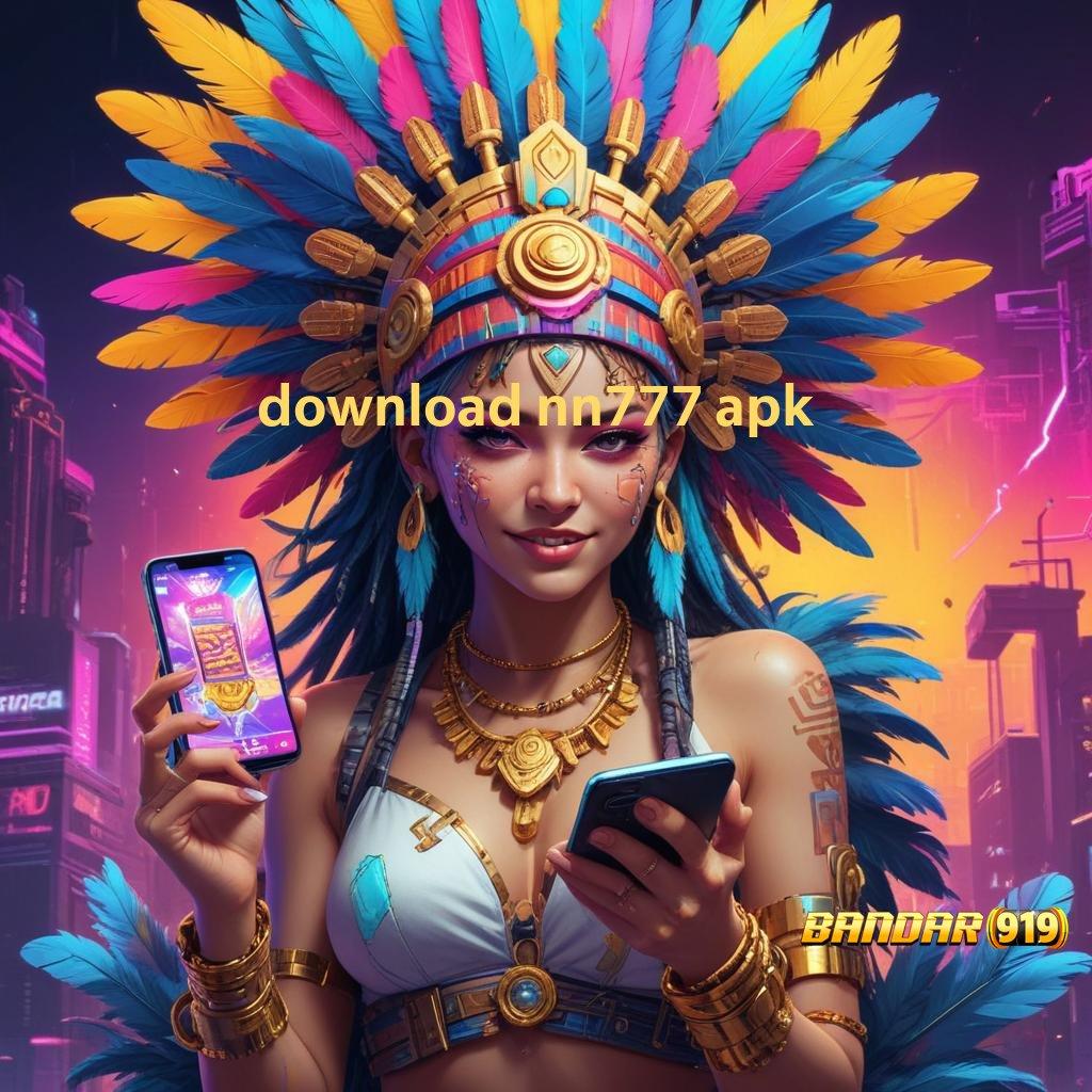 DOWNLOAD NN777 APK 👉 Titik Rezeki Slot Dengan Auto Jackpot Cepat