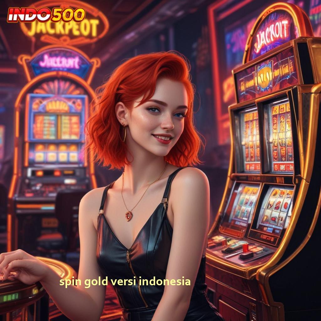 SPIN GOLD VERSI INDONESIA ♒ Situs Favorit Unduh Slot Gacor Apk 777 Versi Terbaru Sekarang