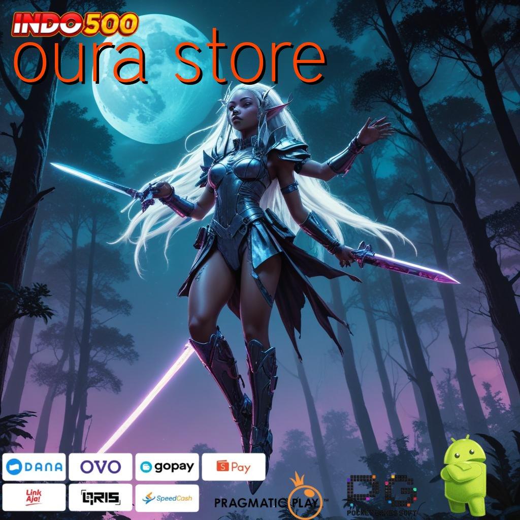 OURA STORE Versi 2.586 Hadir: Unduh Sekarang, Winrate Luar Biasa Menanti