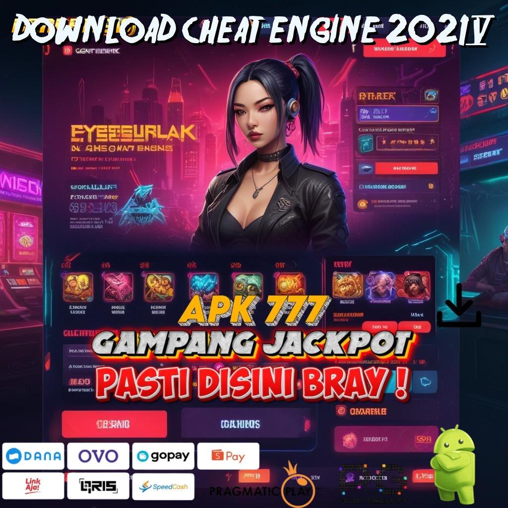 DOWNLOAD CHEAT ENGINE 2024 @ Stabilitas Penuh (Versi New) Unggul