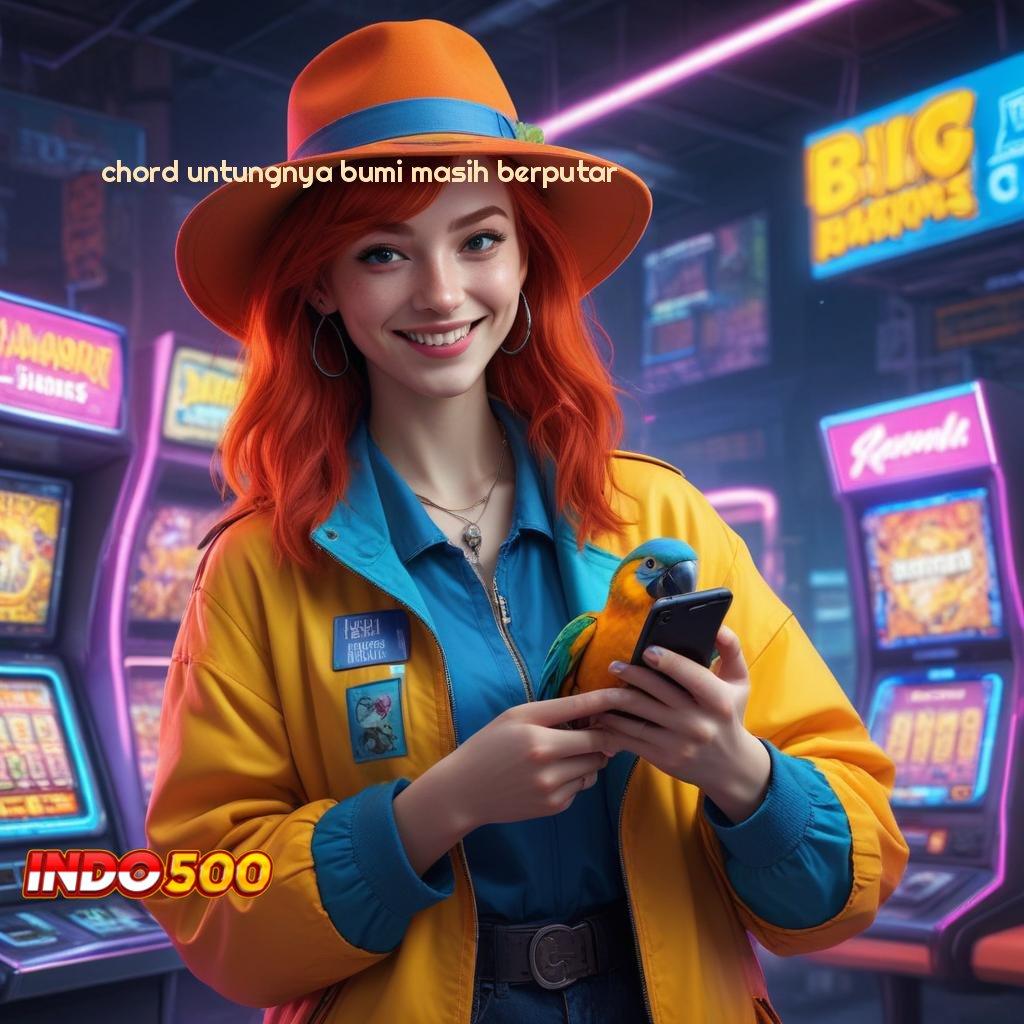 CHORD UNTUNGNYA BUMI MASIH BERPUTAR 🎮 Depo Shopeepay Idr 15 Cheat Slot Android Apk