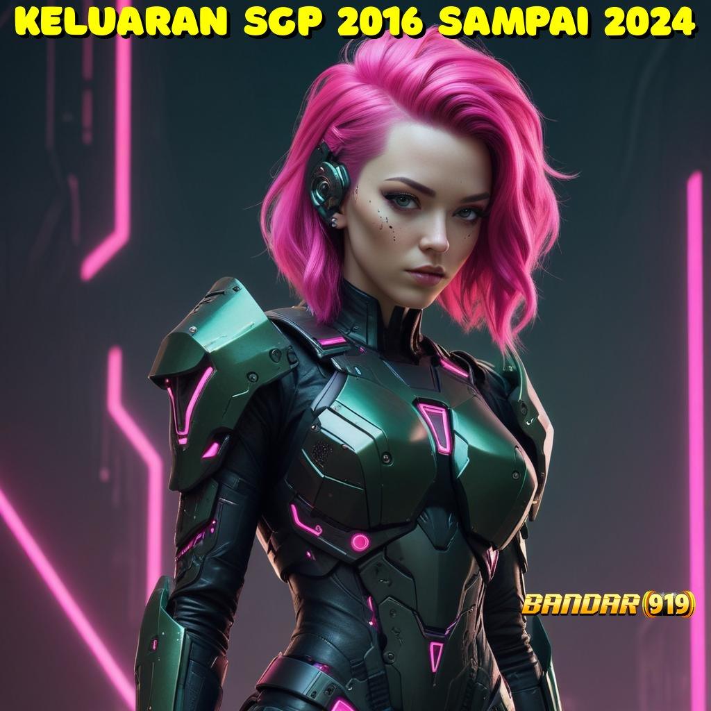 KELUARAN SGP 2016 SAMPAI 2024 🚀 Bukti Unggul Slot RTP Gacor untuk Pemain Aktif