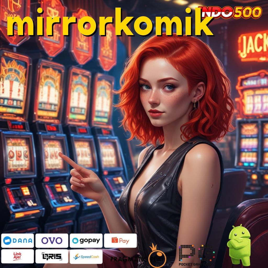 MIRRORKOMIK Keuntungan Langsung Cair Dari Spin Jackpot