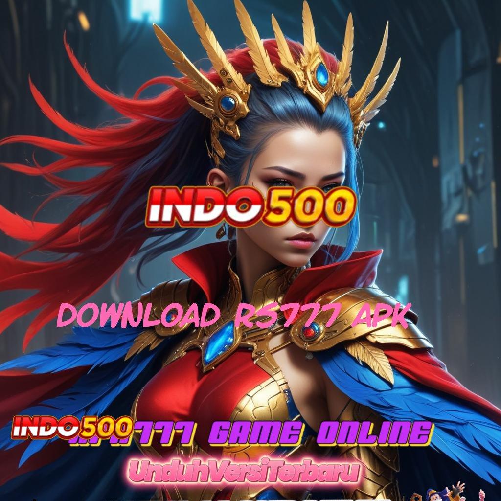 DOWNLOAD RS777 APK ➰ Optimalkan Fasilitas Baru Untuk Spin Langsung Gacor