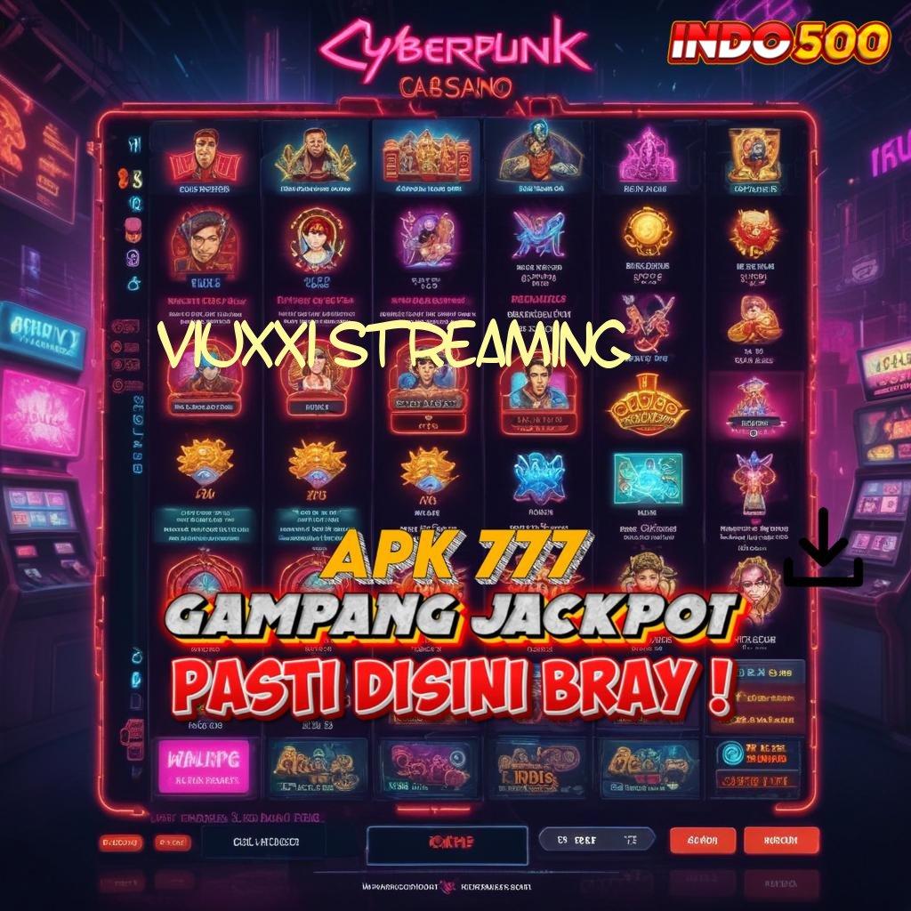 VIUXXI STREAMING Terunggul Pertama Unduh Apk Slot Gacor 777 Terbaru Gratis