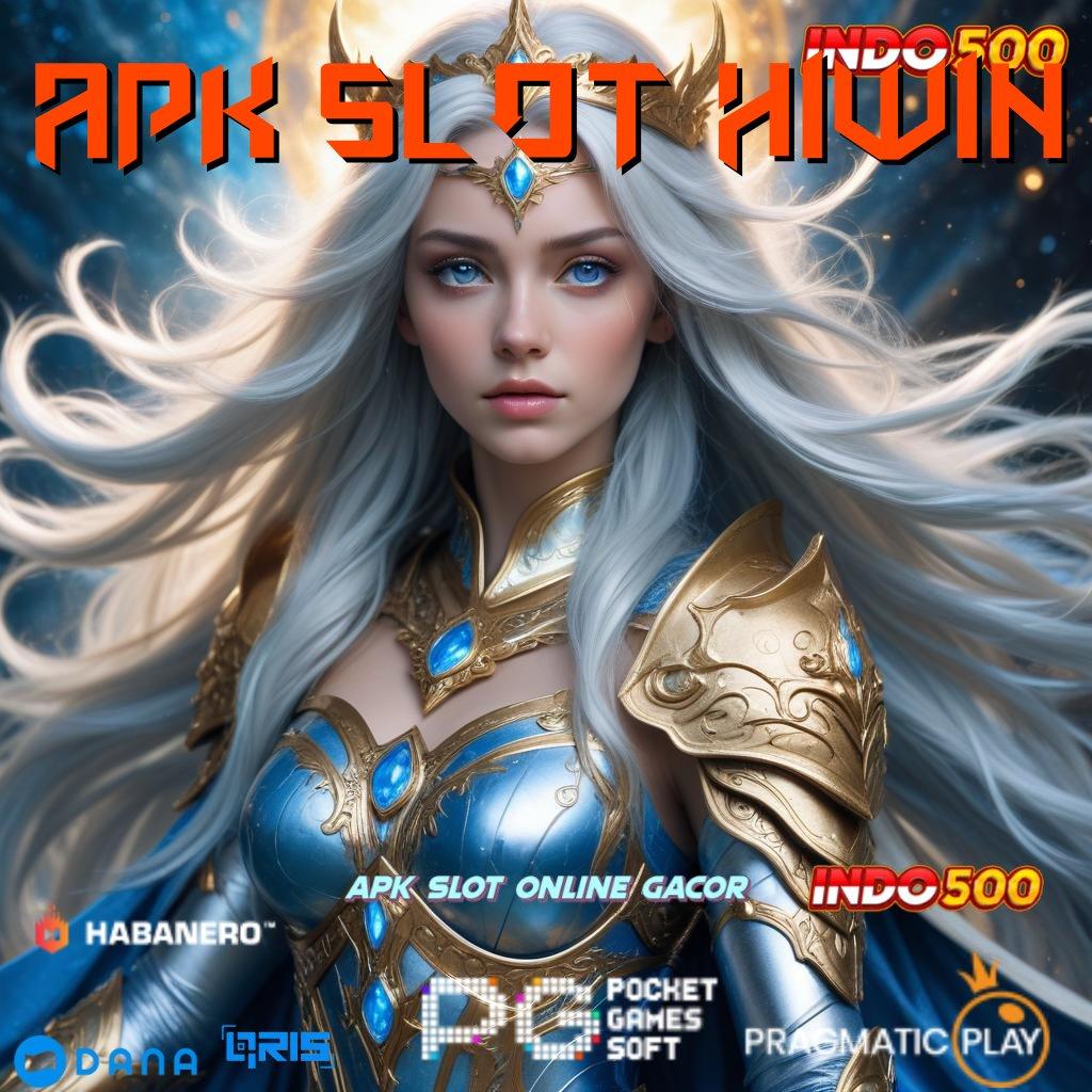 APK SLOT HIWIN | Depo Tanpa Potongan 25k Tata Cara Terbaru