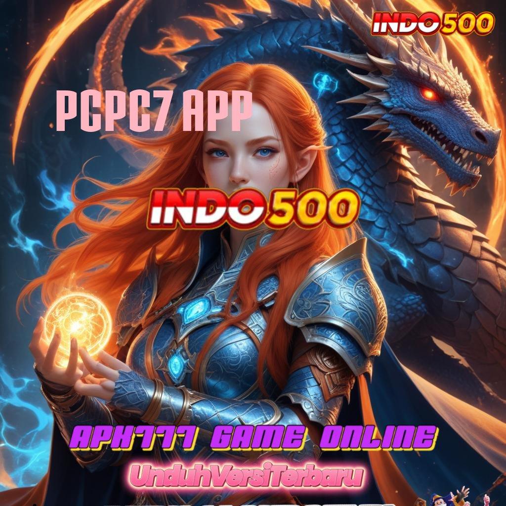 PCPC7 APP ➰ daya tahan mesin slot langsung kaya