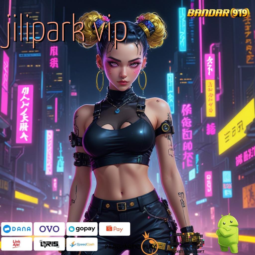 JILIPARK VIP # Unduh Sistem Digital Untuk Bonus Unggulan