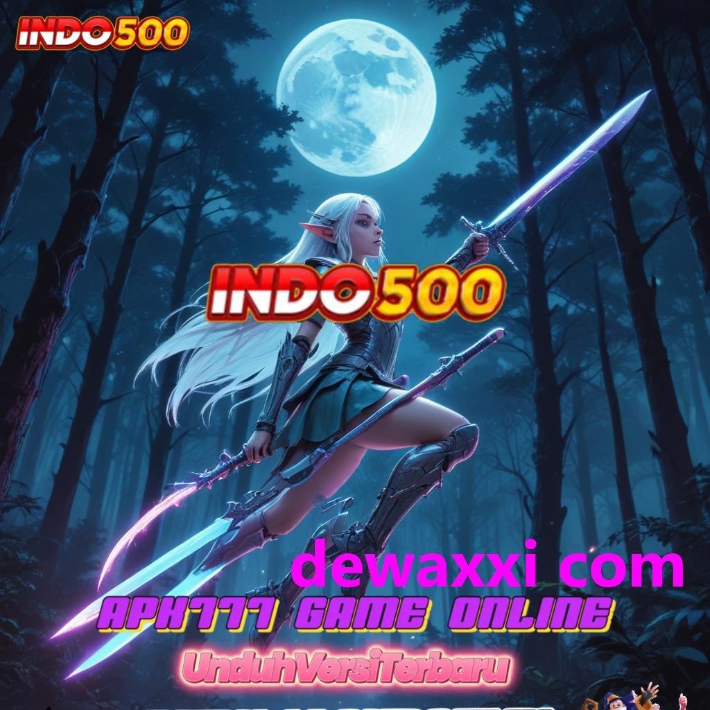 DEWAXXI COM Dunia Permainan All-in-One Login Versi 2.988.44 Terbaru 2025 Unduh