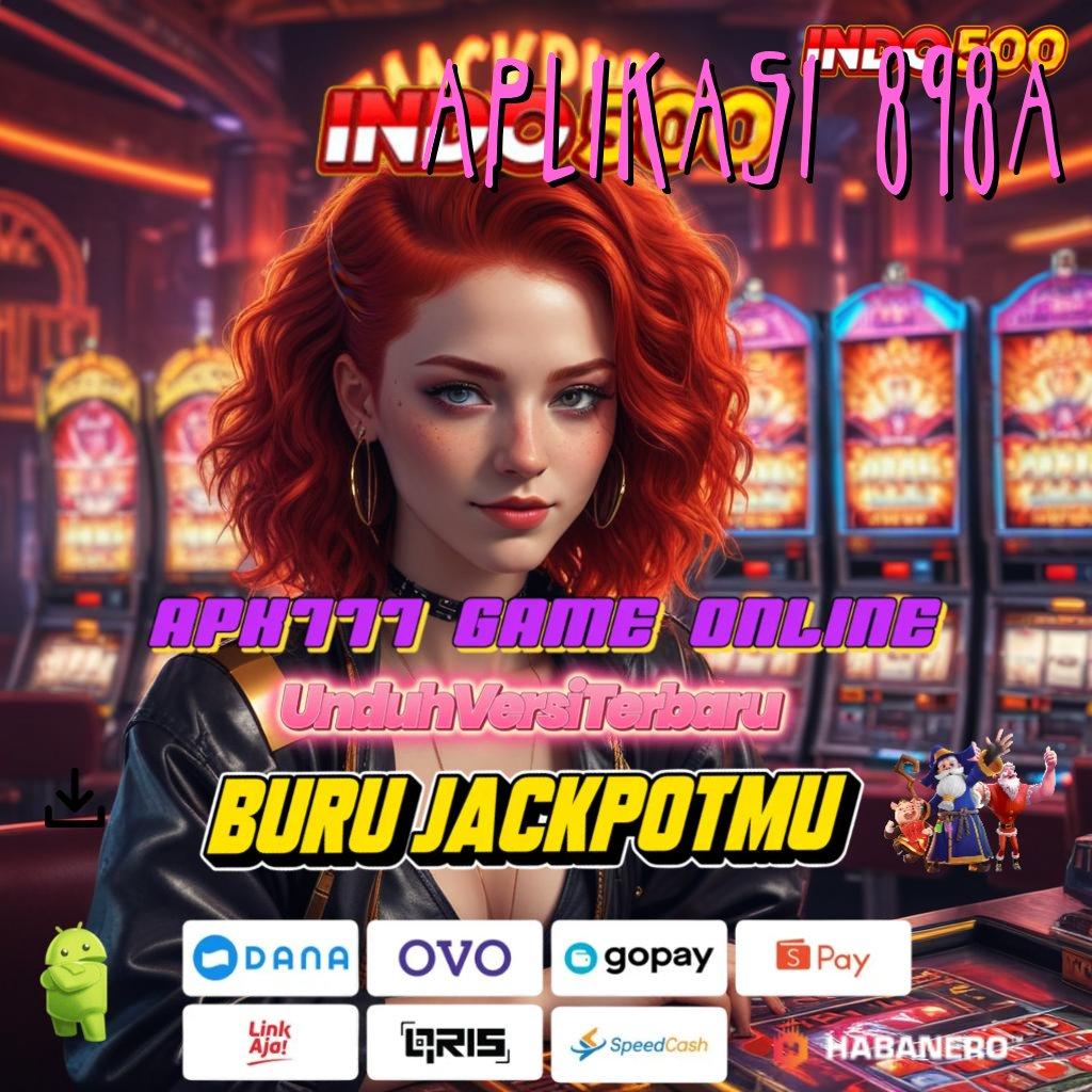 APLIKASI 898A → APK Event Bonus Versi Terbaru Rangka Kerja