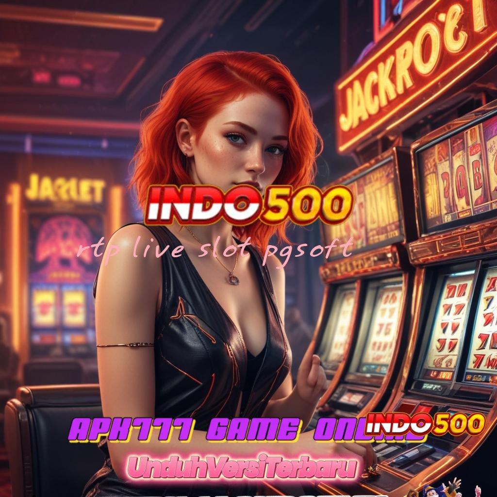 RTP LIVE SLOT PGSOFT maxwin tanpa halangan