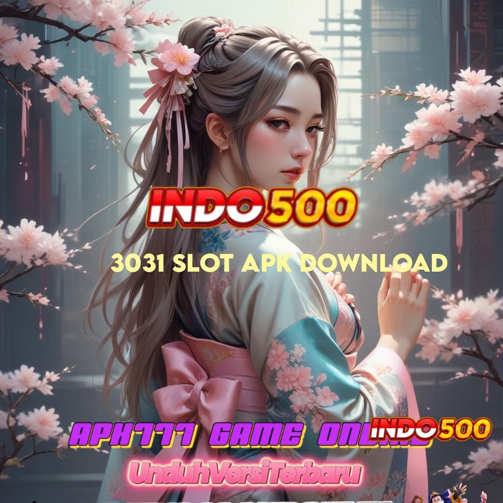 3031 SLOT APK DOWNLOAD ⇉ tanpa undian untung banyak!