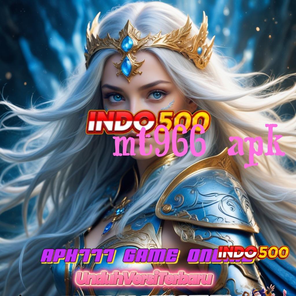 MT966 APK ✨ sedikit usaha bonus besar tiap putaran