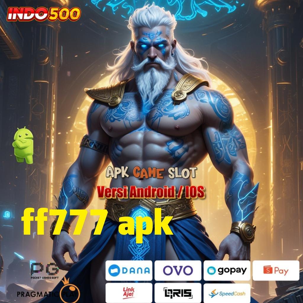 FF777 APK ➽ RTP Tinggi Hari Ini Akun Anda Pasti Meledak Untung!