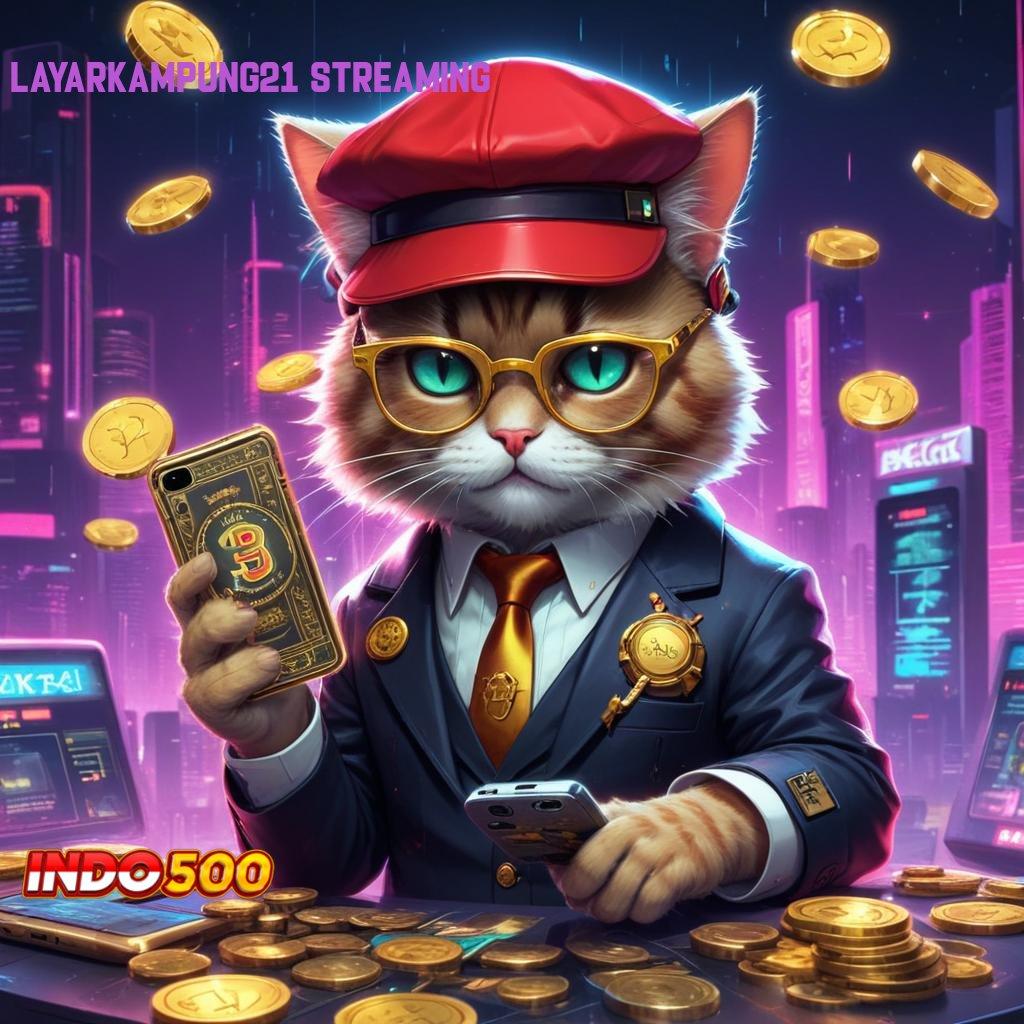 LAYARKAMPUNG21 STREAMING 🎮 Unduh APK Slot Untuk Rezeki Tiada Akhir