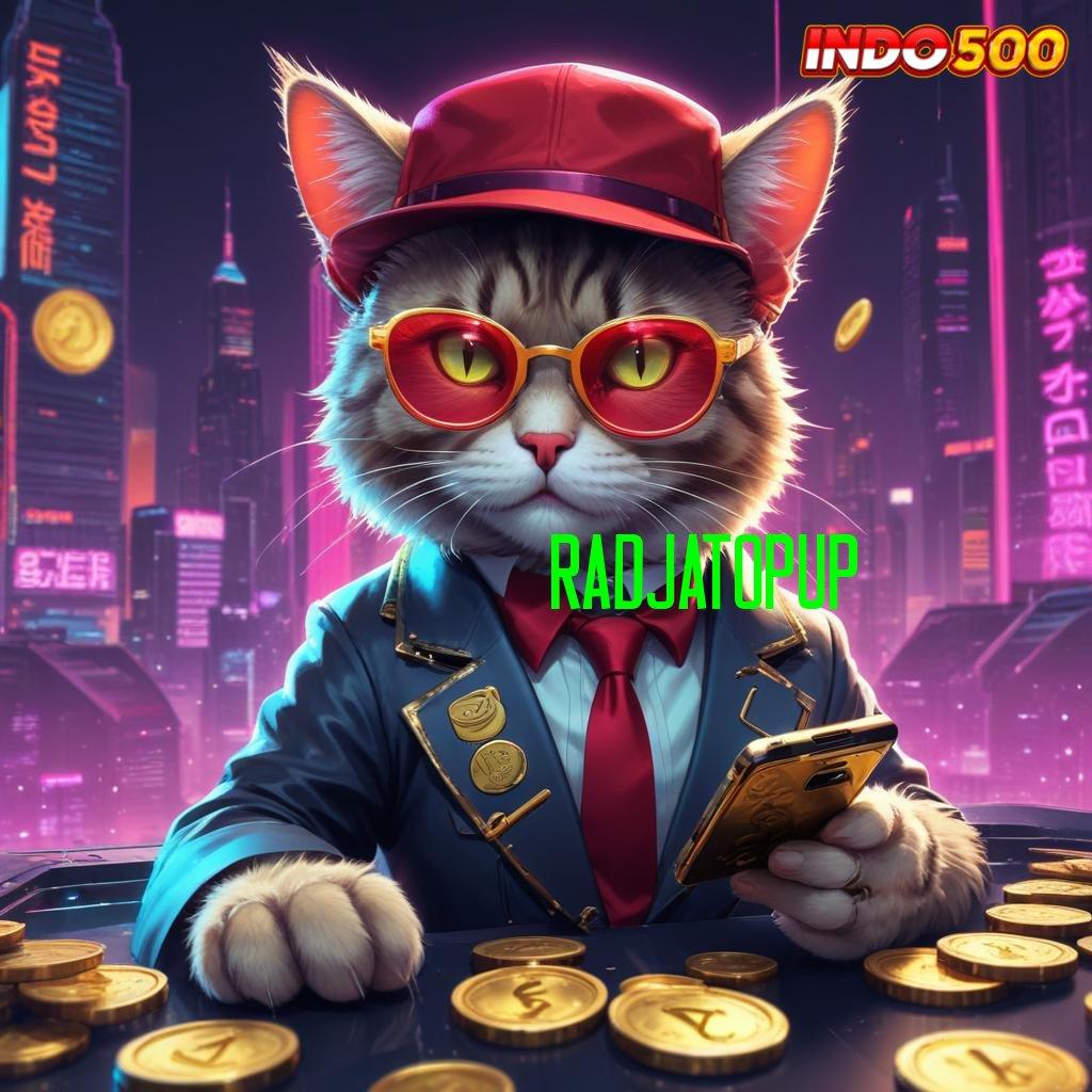 RADJATOPUP 🚀 Langsung Jackpot Dengan Spin Bonus Maksimal