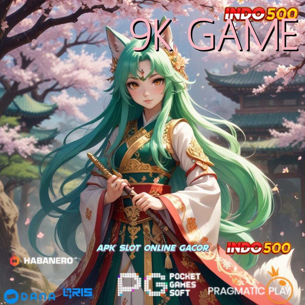 9K GAME ➜ pautan kaya slot baru langsung wd