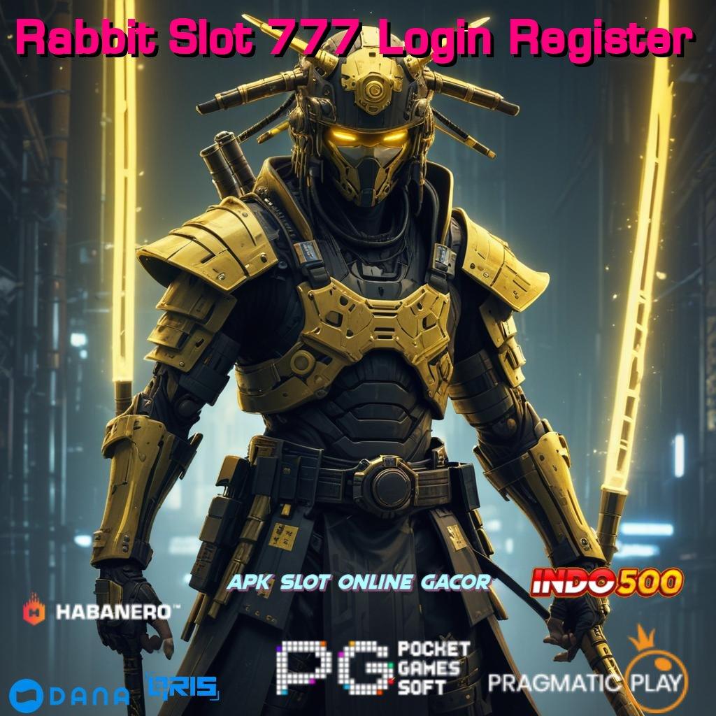 Rabbit Slot 777 Login Register