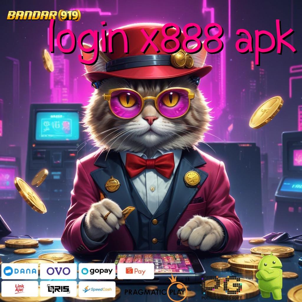 LOGIN X888 APK , akses keuntungan langsung