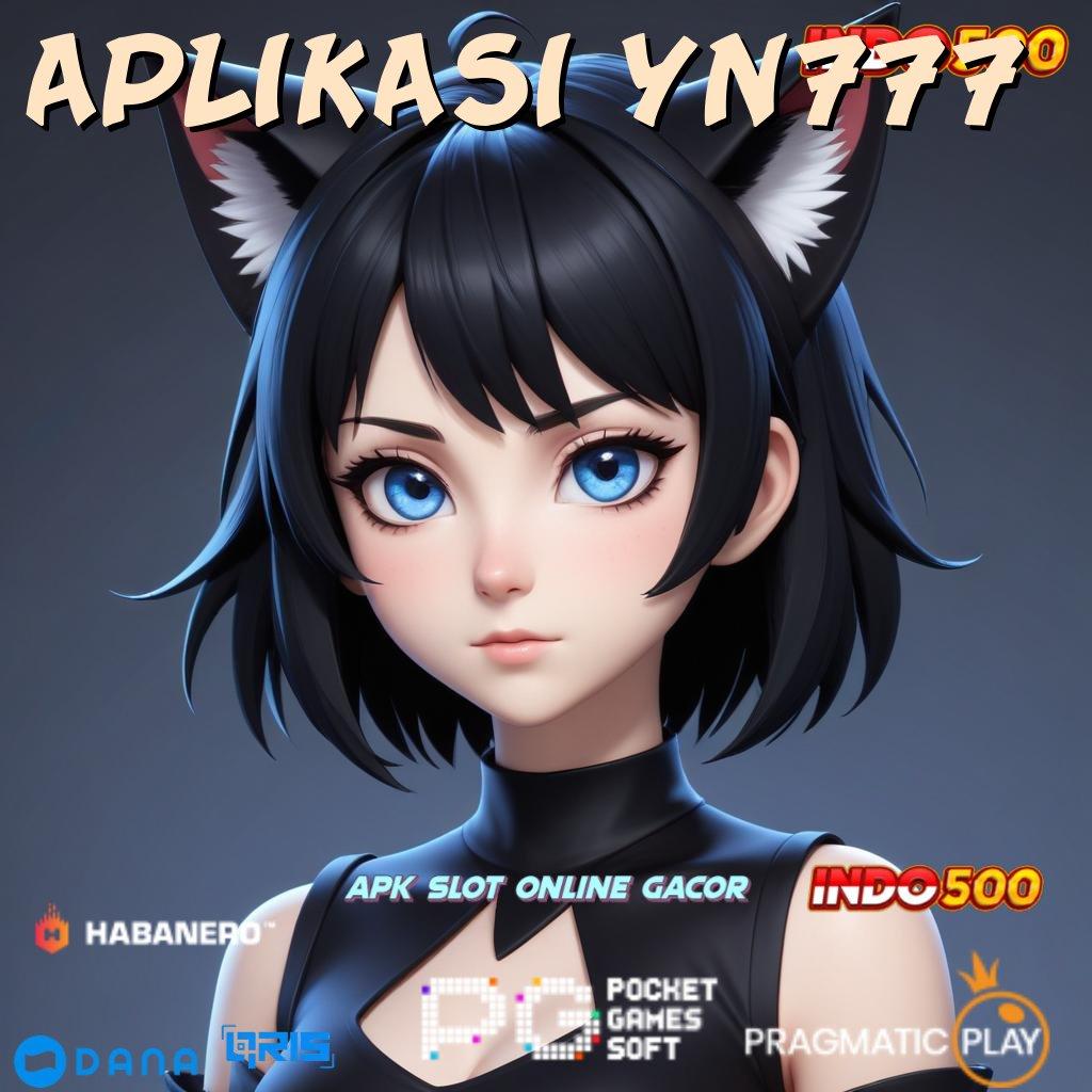 APLIKASI YN777 🔥 harapan ambisius game selalu terorganisir