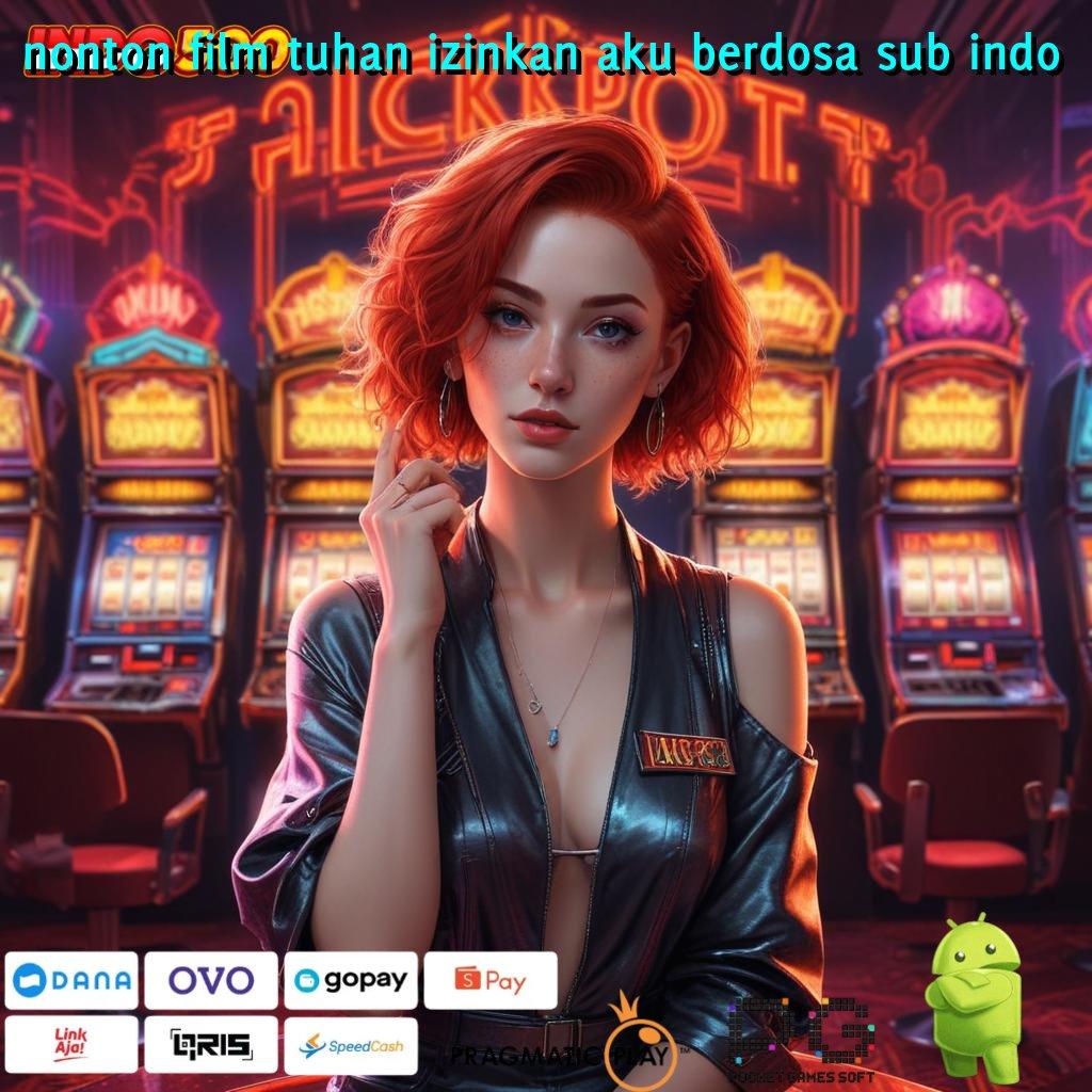 NONTON FILM TUHAN IZINKAN AKU BERDOSA SUB INDO versi terbaru apk – tersedia akun pro v5 gratis untuk pengguna