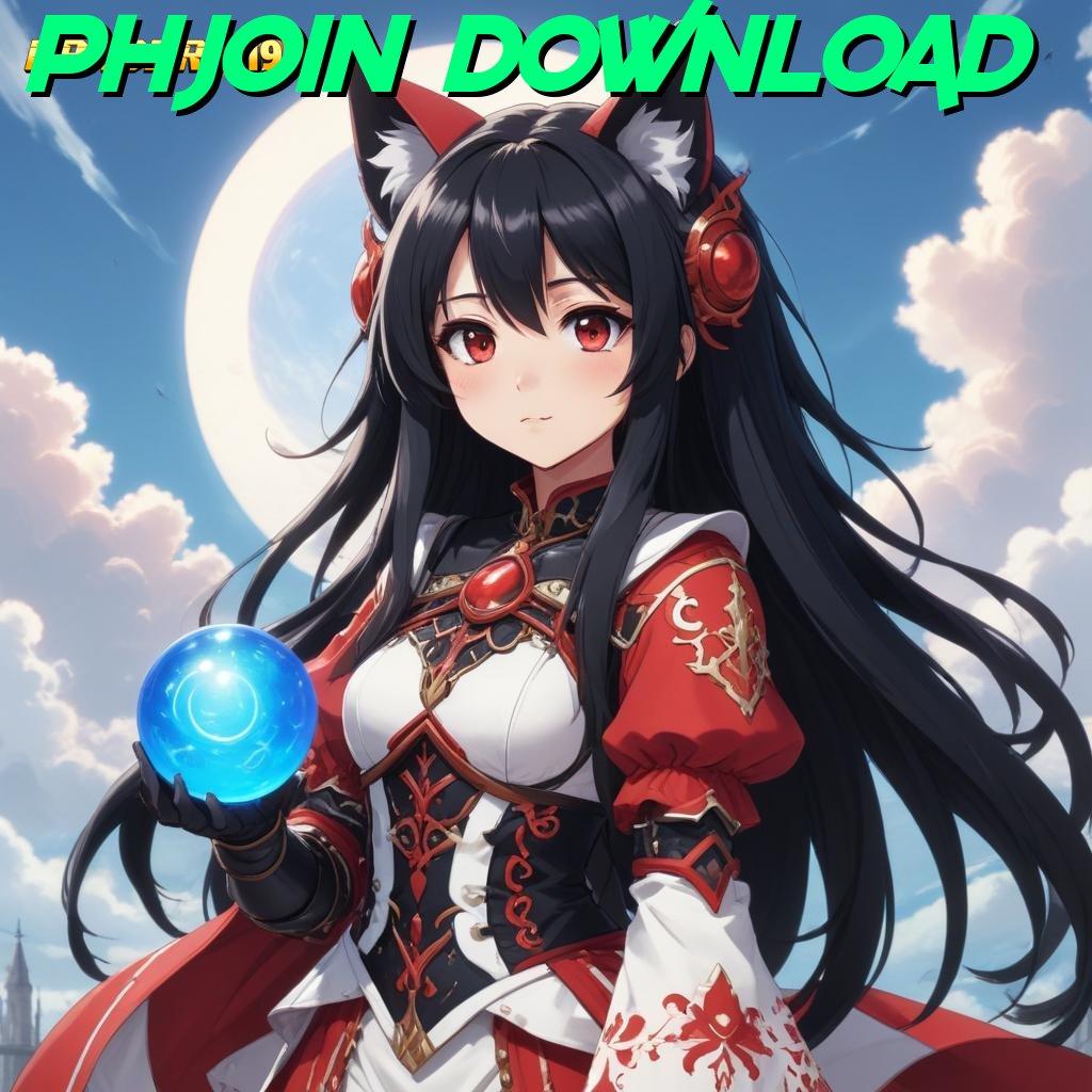 PHJOIN DOWNLOAD ⋗ akun pro busan slot depo ewallet idr 15