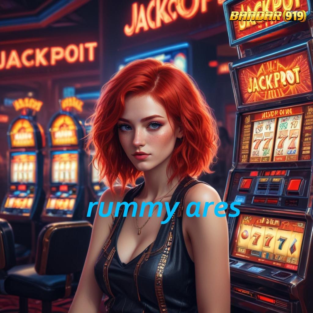 RUMMY ARES 🚀 Pola Baru Dengan Mesin Modern Hari Ini