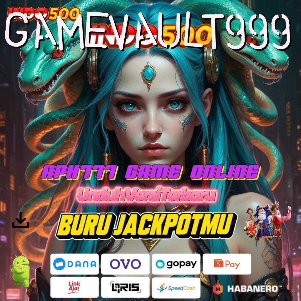 GAMEVAULT999 🔎 mengikuti cara cepat tanpa hambatan sama sekali