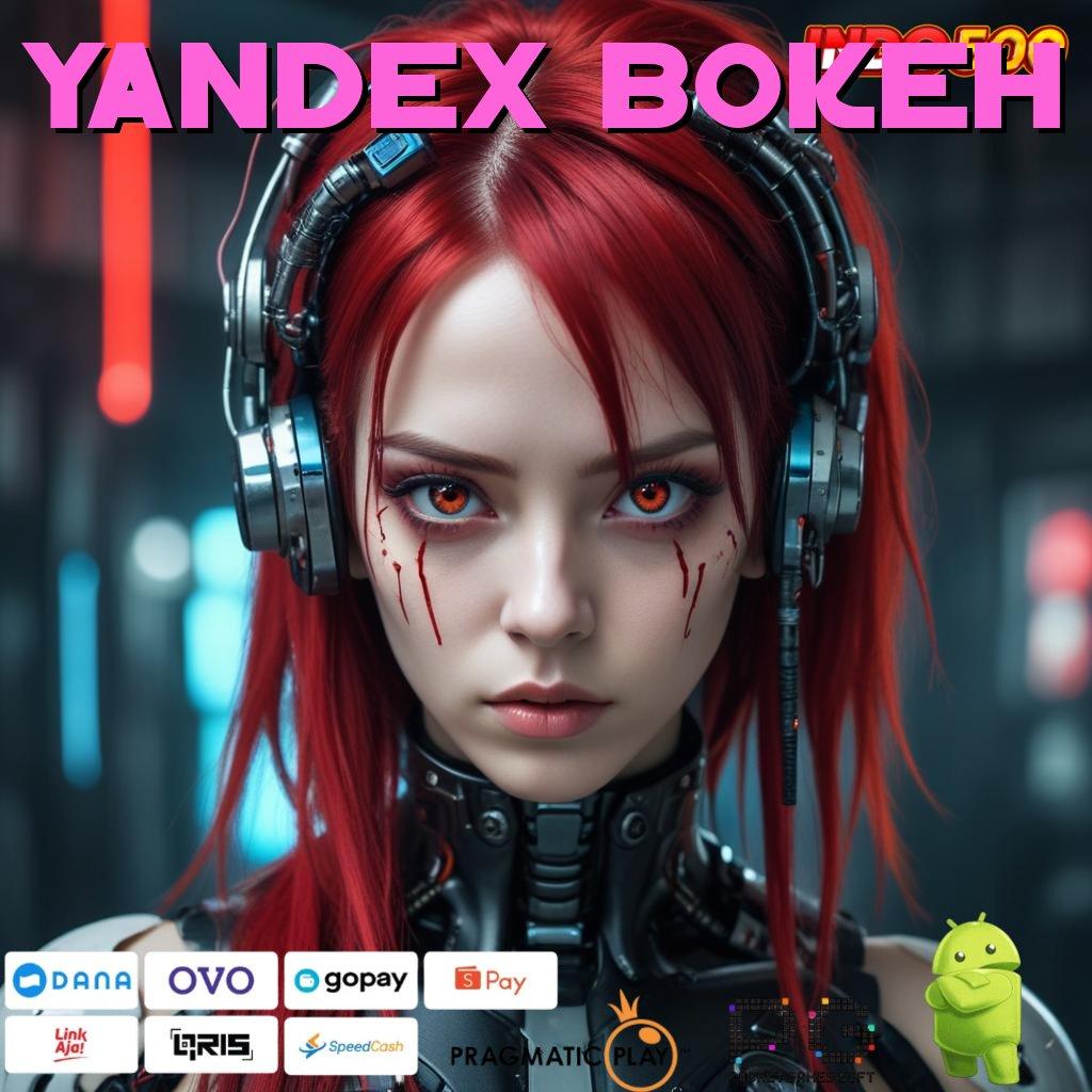 YANDEX BOKEH Segera Ambil File Aplikasi Slot Uang Asli dengan Layanan Terbaik