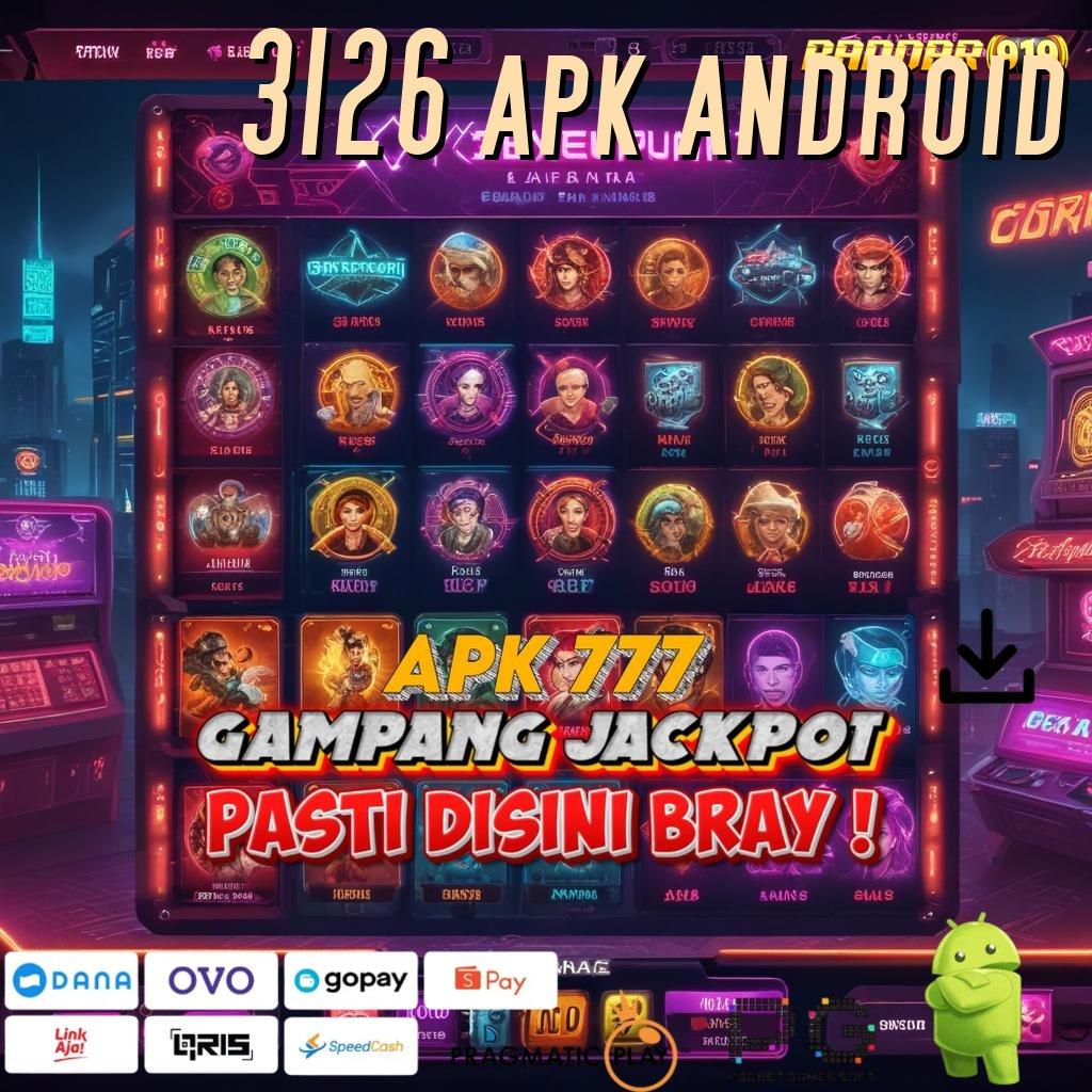 3126 APK ANDROID @ Basis Digital Modern untuk Teknologi Masa Depan