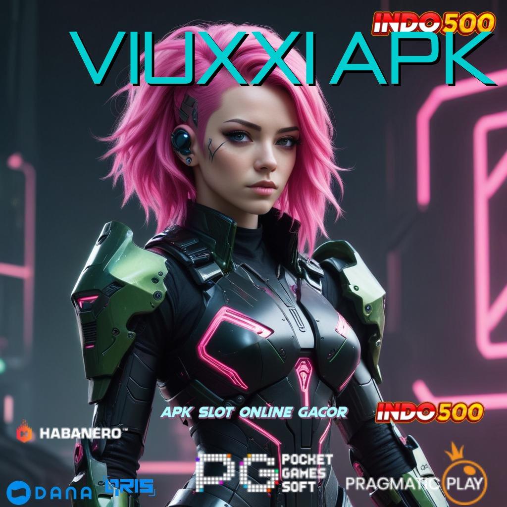 Viuxxi Apk