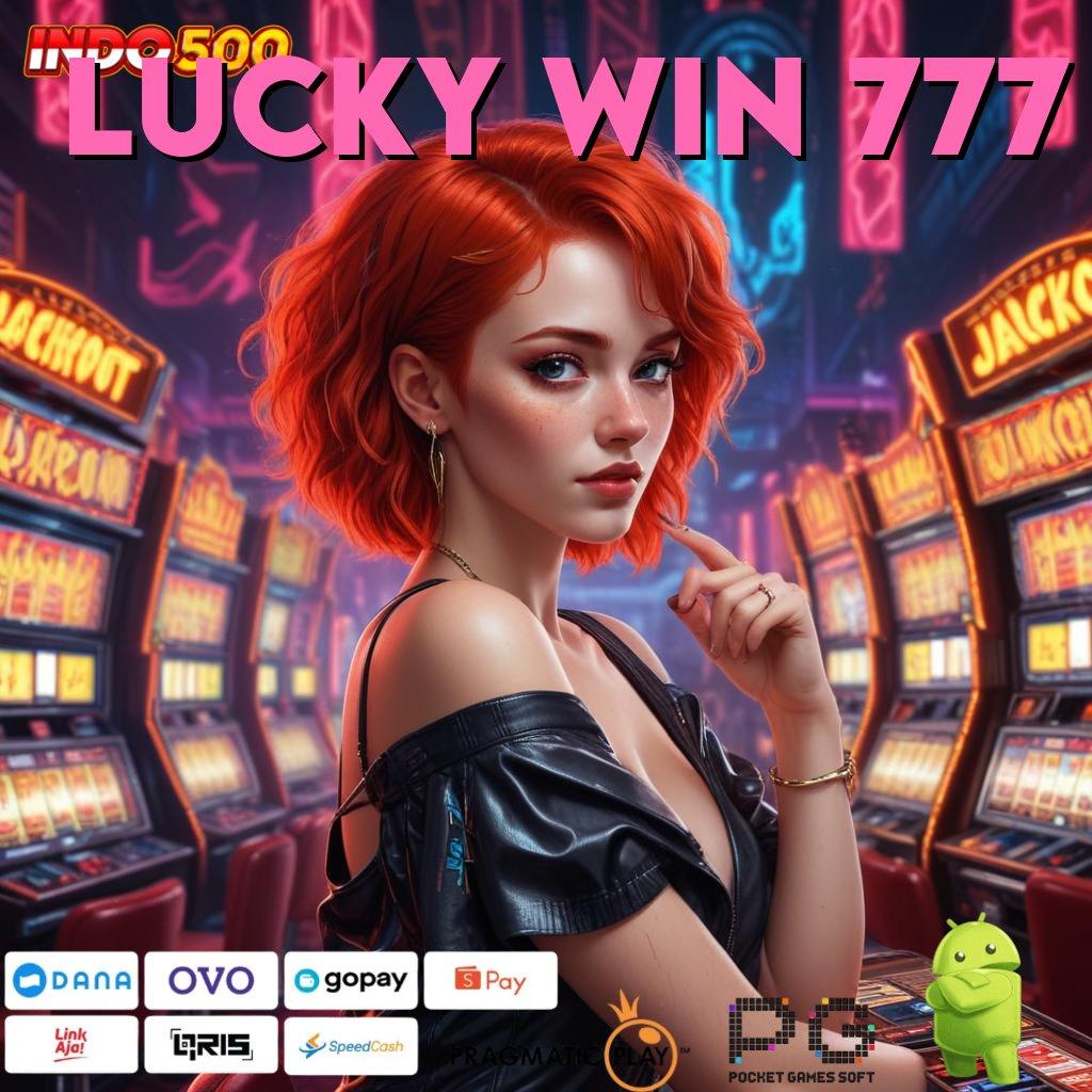 LUCKY WIN 777 : Metode Modern Komitmen Untung Tiada Henti