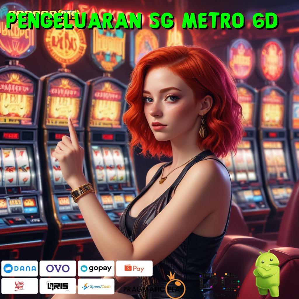 PENGELUARAN SG METRO 6D @ rtp indonesia terkini terbaik