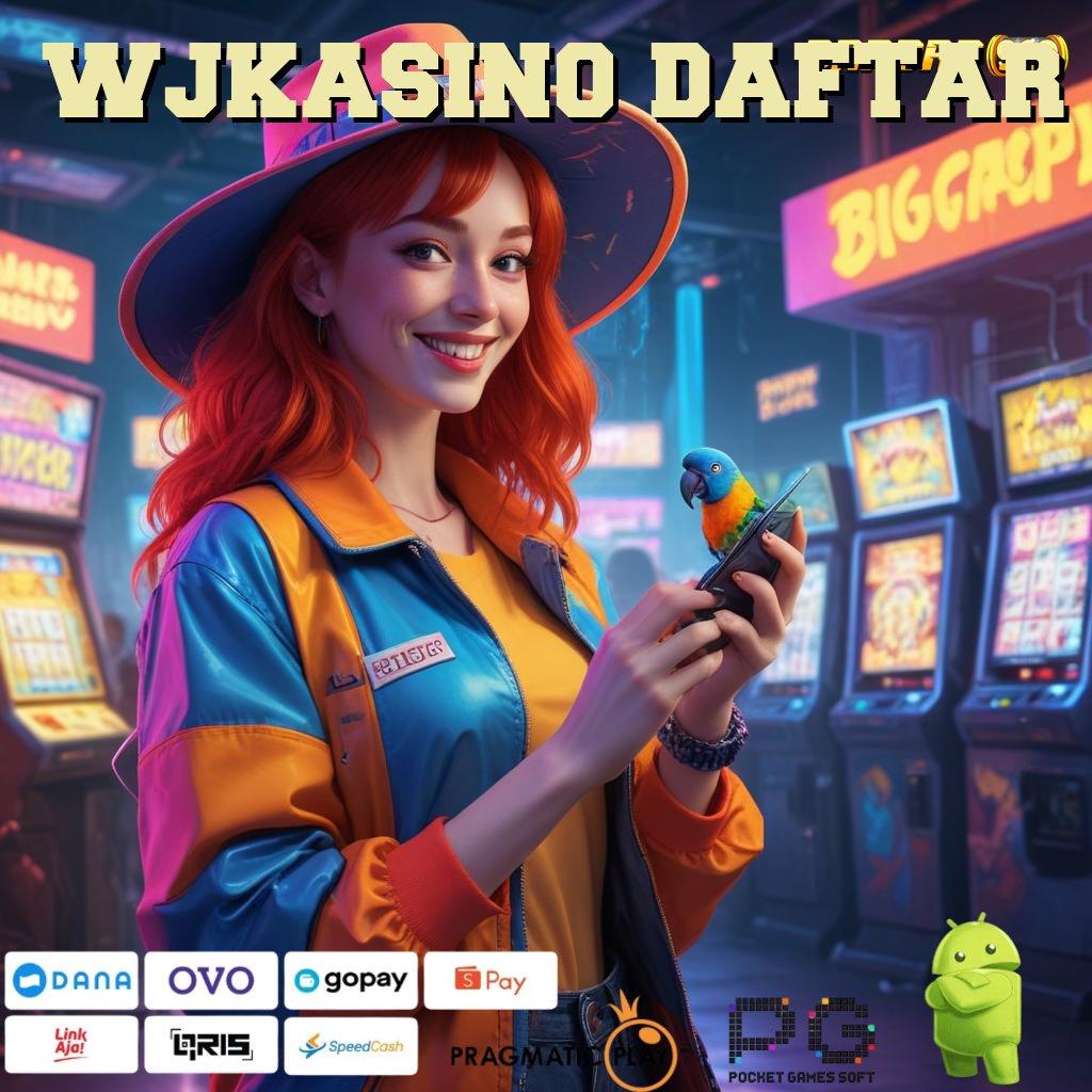 WJKASINO DAFTAR # Event Tanpa Stop Untuk Peluang Maxwin Juara Maksimal