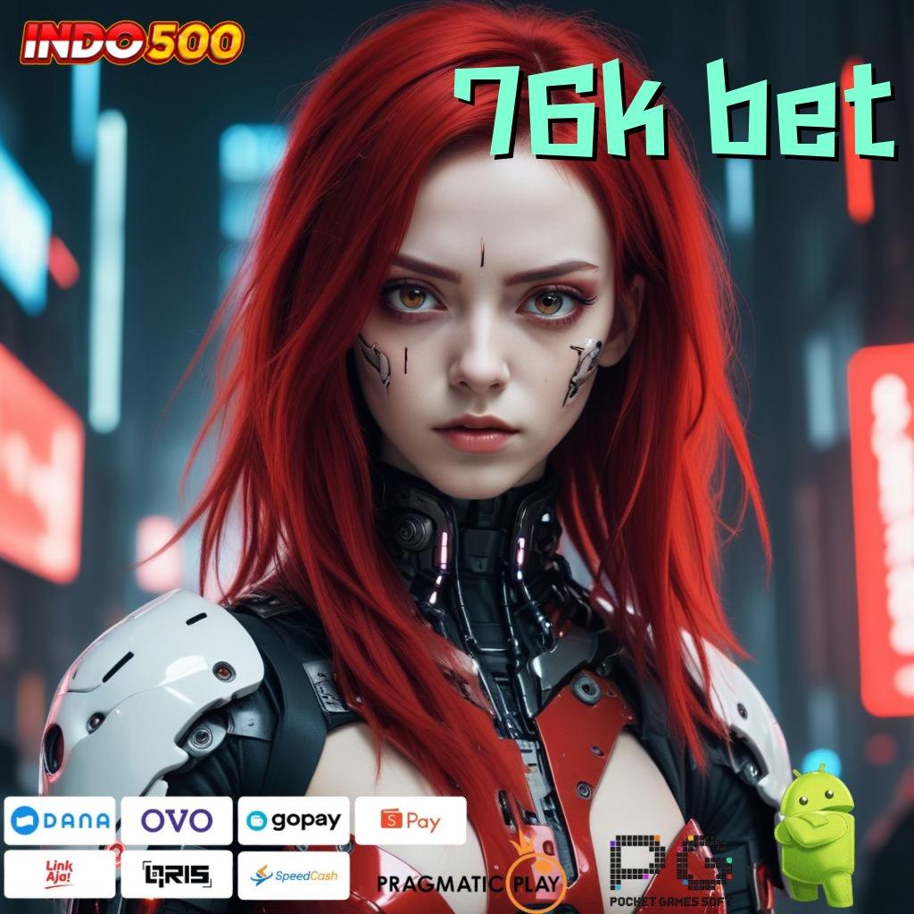 76K BET Aplikasi Dinamis Dengan Maxwin