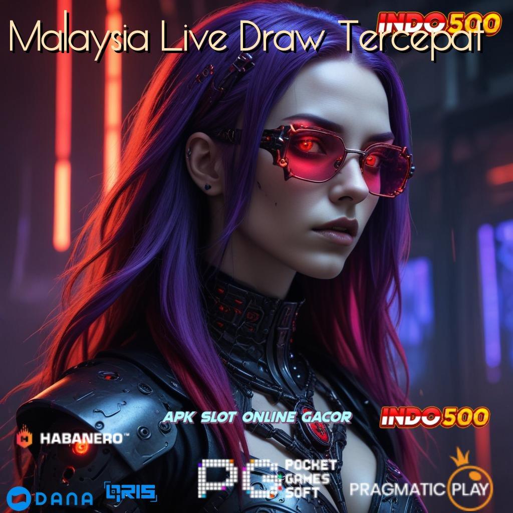 Malaysia Live Draw Tercepat