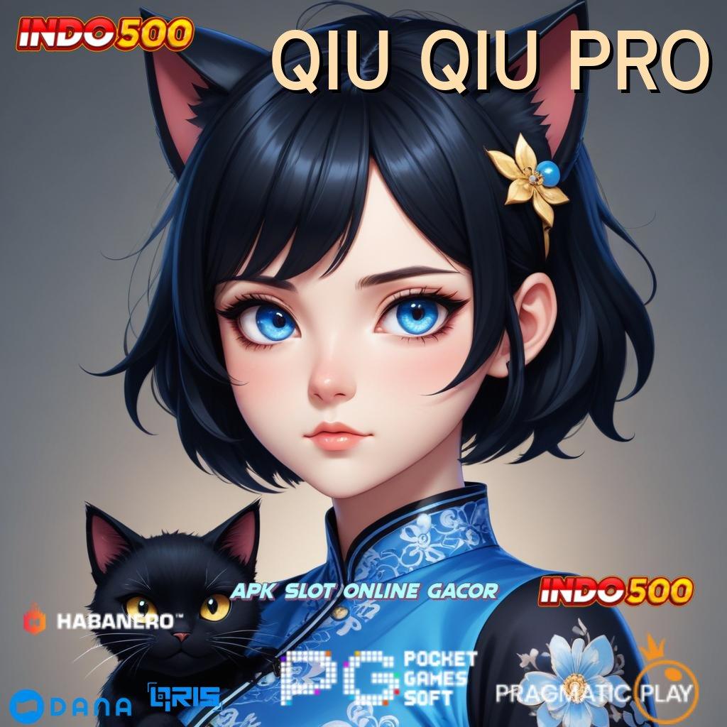 QIU QIU PRO ↪ peluang tak terduga hadiah maxwin